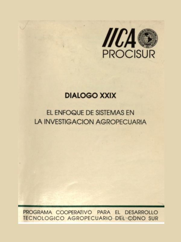 Diálogo XXIX El Enfoque de Sistemas en la Investigación Agropecuaria