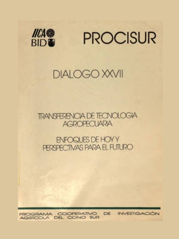 Diálogo XXVII Transferencia de Tecnología Agropecuaria - Enfoques de Hoy y Perspectivas para el Futuro