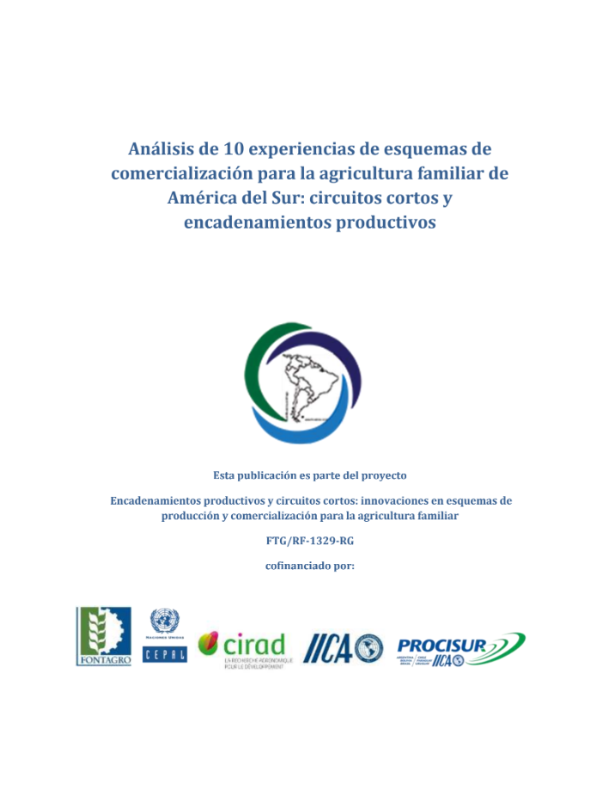 Análisis de 10 experiencias de esquemas de comercialización para la agricultura familiar de América del Sur: circuitos cortos y encadenamientos productivos