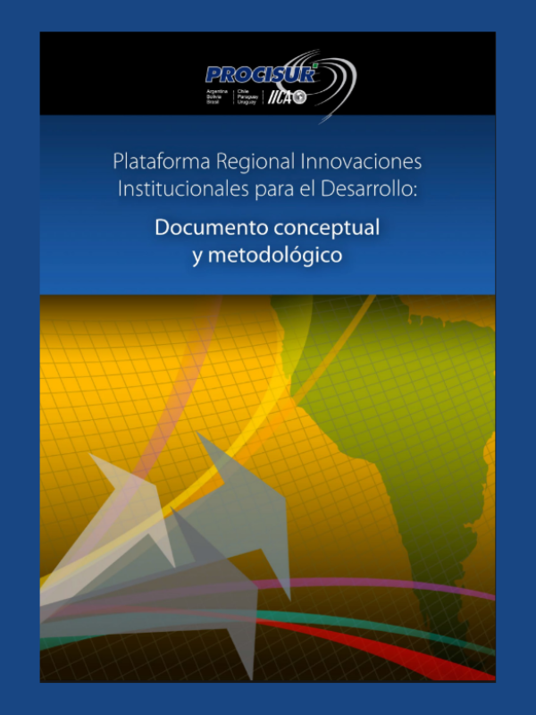 Documento conceptual y metodológico, Plataforma Regional Innovaciones Institucionales para el Desarrollo Rural