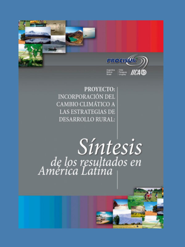 Proyecto: Incorporación del Cambio Climático a las Estrategias de Desarrollo Rural - Síntesis de los resultados en América Latina