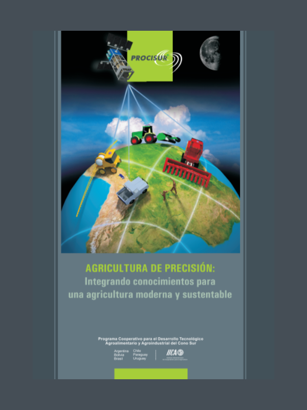 AGRICULTURA DE PRECISIÓN: Integrando conocimientos para una agricultura moderna y sustentable
