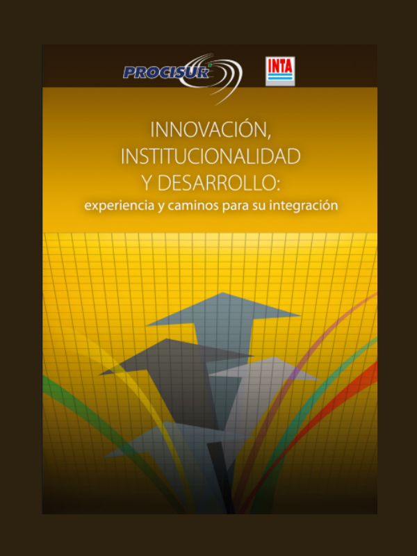 Innovación, Institucionalidad y Desarrollo: experiencia y caminos para su integración