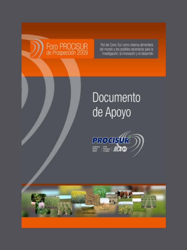 Documento de apoyo: El rol del Cono Sur como reserva alimentaria del mundo y los posibles escenarios para la investigación, la innovación y el desarrollo.