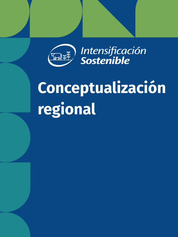 Intensificación Sostenible: Documento base de conceptualización regional